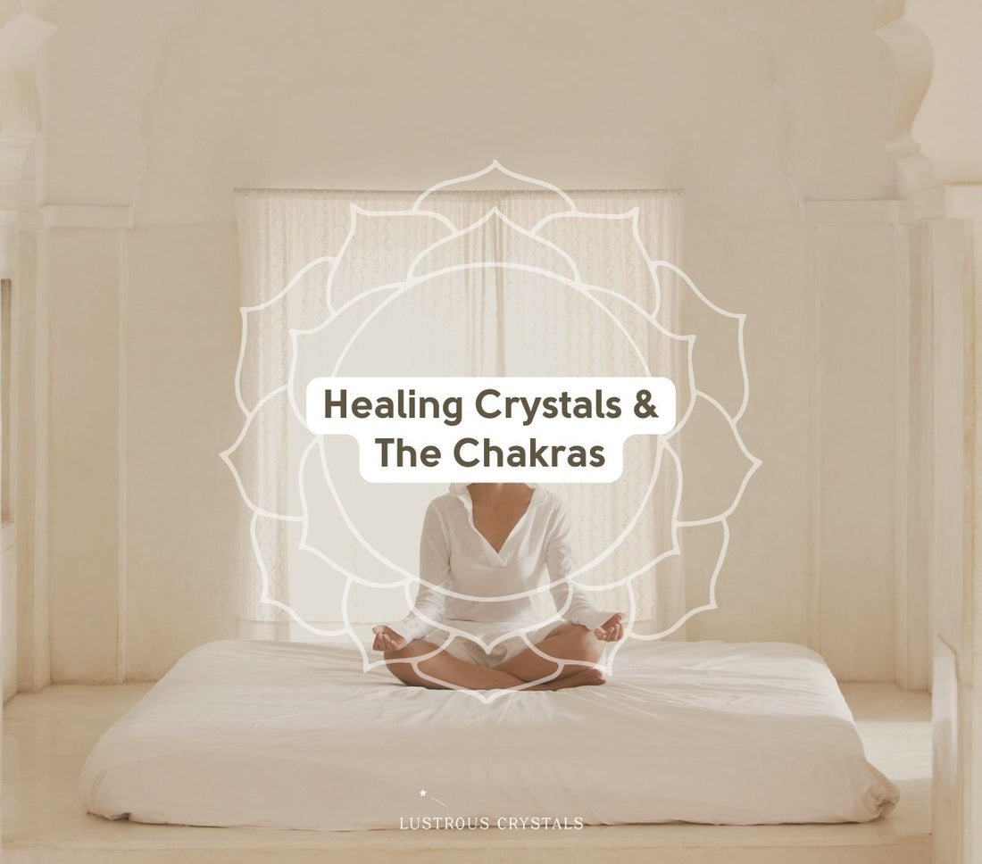 Understanding the Chakras: How Healing Crystals Can Help Balance Your Energy Centers