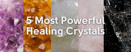 The Top 5 Most Powerful Healing Crystals for Energy Work