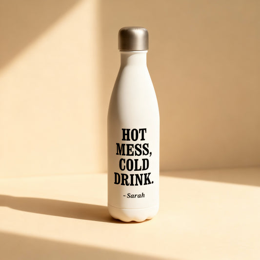Hot Mess, Cold Drink – Custom 500ml Insulated Water Bottle