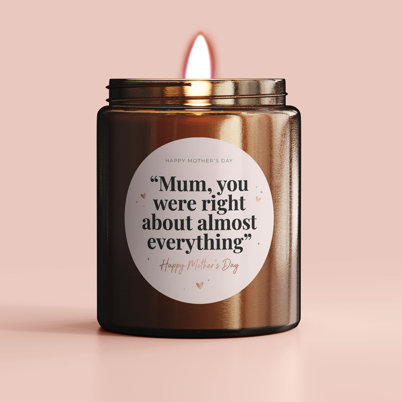 Mum, you were right about almost everything | Mother's Day Candle