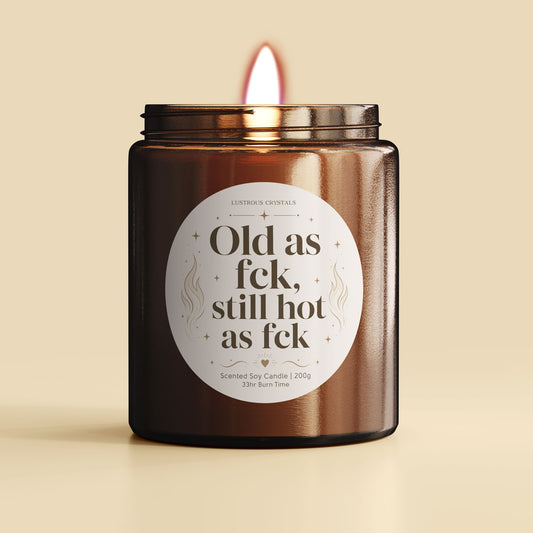 Old as fck, still hot as fck | Gifting Candle