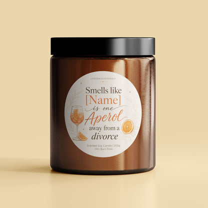 Smells like [Name] is one Aperol away from a divorce | Gifting Candle