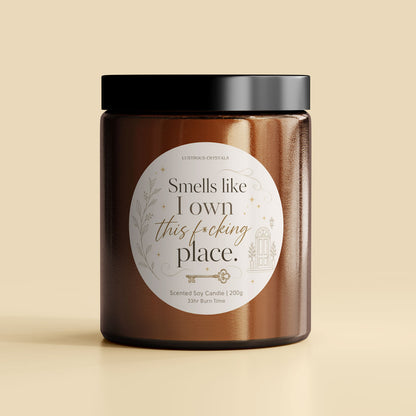 Smells like I own this f*cking place | Gifting Candle