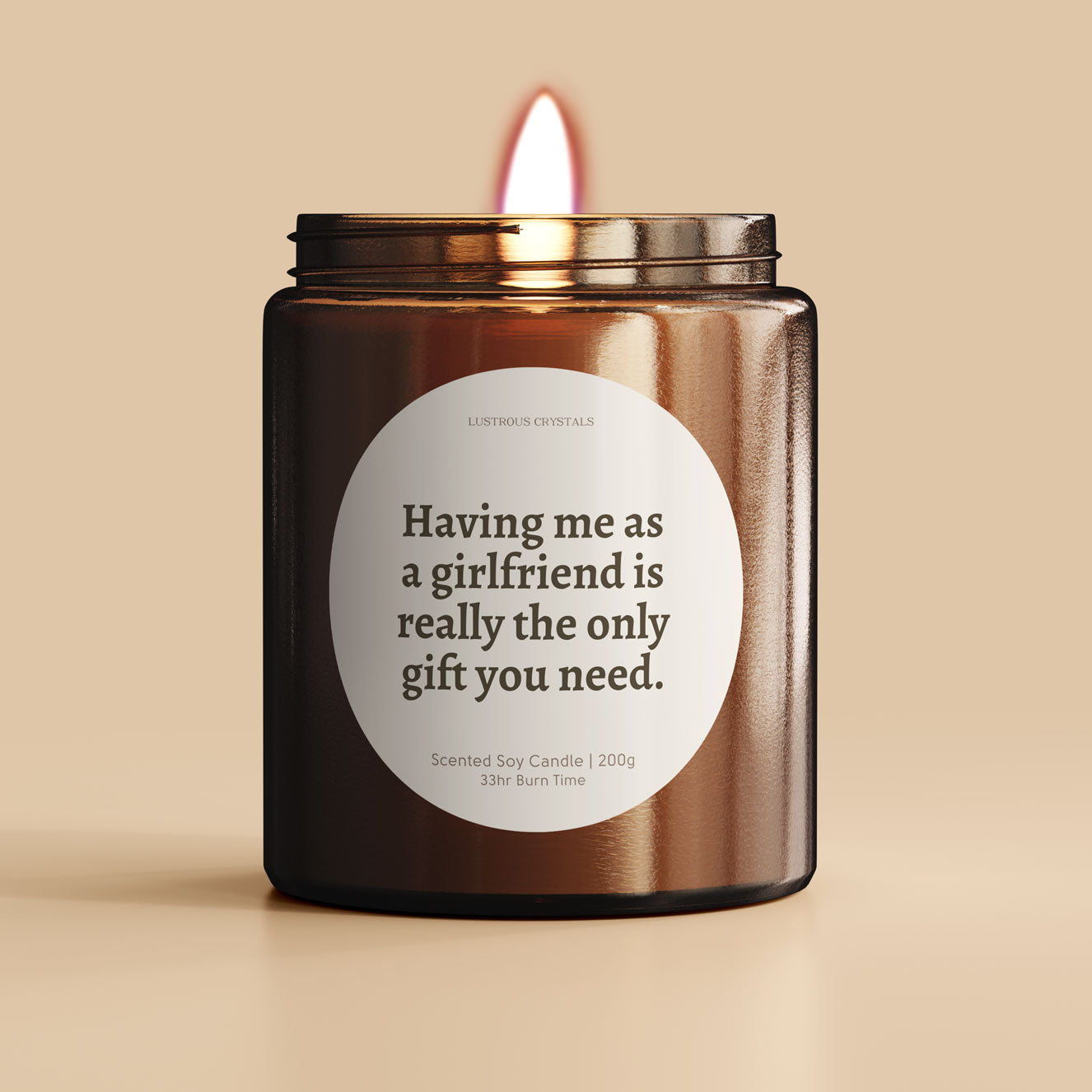Having me as a girlfriend is really the only gift you need | Gifting Candle