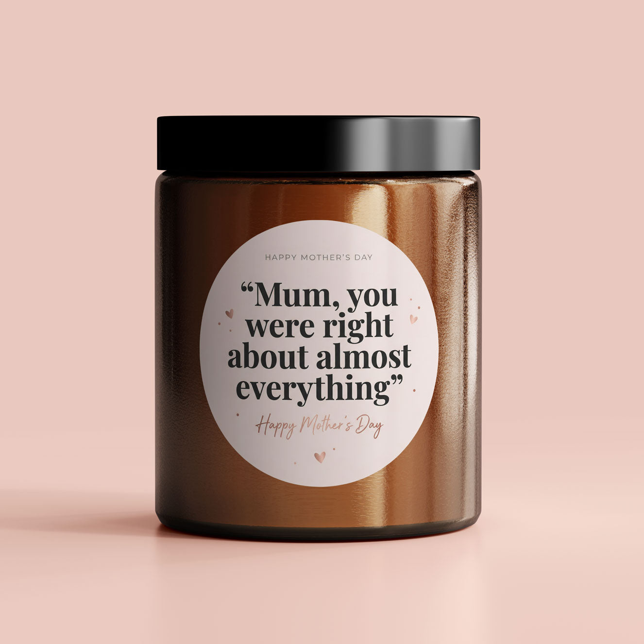 Mum, you were right about almost everything | Mother's Day Candle