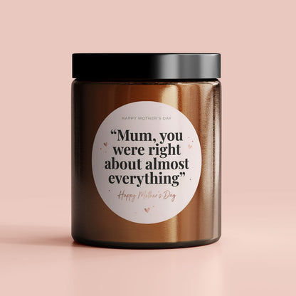 Mum, you were right about almost everything | Mother's Day Candle
