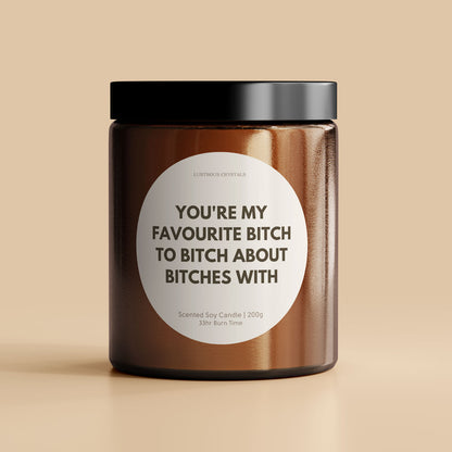 You're my favorite bitch | Best Friend Gifting Candle
